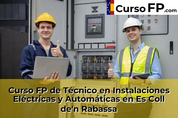 Curso FP de Técnico en Instalaciones Eléctricas y Automáticas en Sa Indioteria 42 Curso FP de Técnico en Instalaciones Eléctricas y Automáticas en Es Coll de'n Rabassa