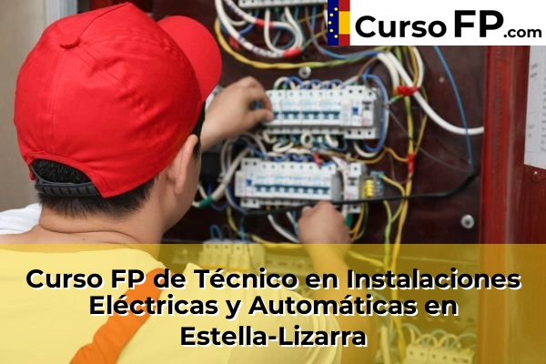 Curso FP de Técnico en Instalaciones Eléctricas y Automáticas en Bera 39 Curso FP de Técnico en Instalaciones Eléctricas y Automáticas en Estella-Lizarra