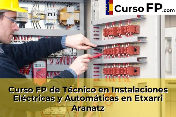 Curso FP de Técnico en Instalaciones Eléctricas y Automáticas en Bera 40 Curso FP de Técnico en Instalaciones Eléctricas y Automáticas en Etxarri Aranatz