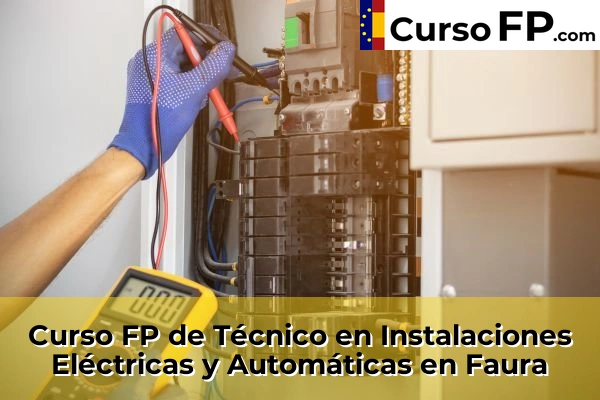 Curso FP de Técnico en Instalaciones Eléctricas y Automáticas en Daimús 111 Curso FP de Técnico en Instalaciones Eléctricas y Automáticas en Faura