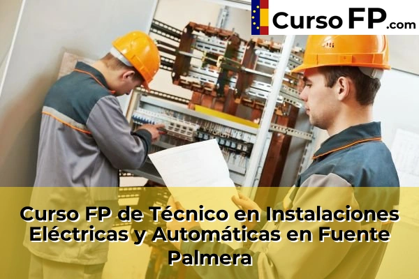 Curso FP de Técnico en Instalaciones Eléctricas y Automáticas en Fuente Palmera