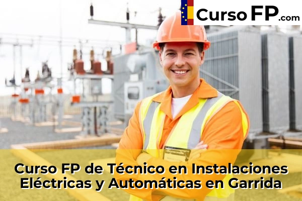 Curso FP de Técnico en Instalaciones Eléctricas y Automáticas en Garrida