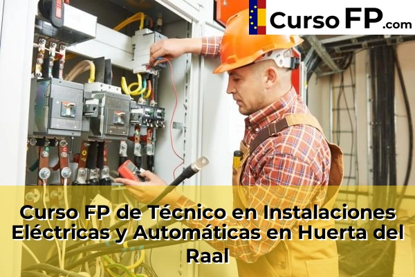 Curso FP de Técnico en Instalaciones Eléctricas y Automáticas en Mula 65 Curso FP de Técnico en Instalaciones Eléctricas y Automáticas en Huerta del Raal