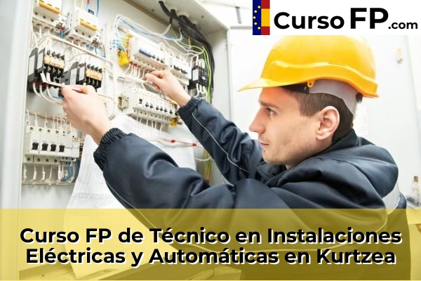 Curso FP de Técnico en Instalaciones Eléctricas y Automáticas en Kurtzea