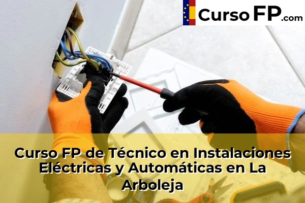 Curso FP de Técnico en Instalaciones Eléctricas y Automáticas en Mula 67 Curso FP de Técnico en Instalaciones Eléctricas y Automáticas en La Arboleja