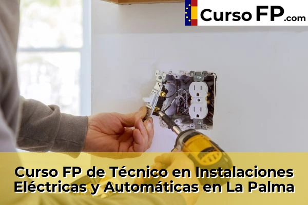 Curso FP de Técnico en Instalaciones Eléctricas y Automáticas en Mula 69 Curso FP de Técnico en Instalaciones Eléctricas y Automáticas en La Palma