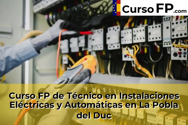 Curso FP de Técnico en Instalaciones Eléctricas y Automáticas en Daimús 136 Curso FP de Técnico en Instalaciones Eléctricas y Automáticas en La Pobla del Duc
