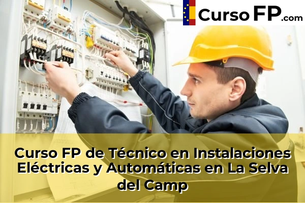 Curso FP de Técnico en Instalaciones Eléctricas y Automáticas en Ginestar 46 Curso FP de Técnico en Instalaciones Eléctricas y Automáticas en La Selva del Camp