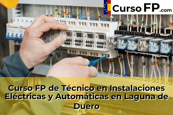 Curso FP de Técnico en Instalaciones Eléctricas y Automáticas en la provincia de Valladolid 6 Curso FP de Técnico en Instalaciones Eléctricas y Automáticas en Laguna de Duero