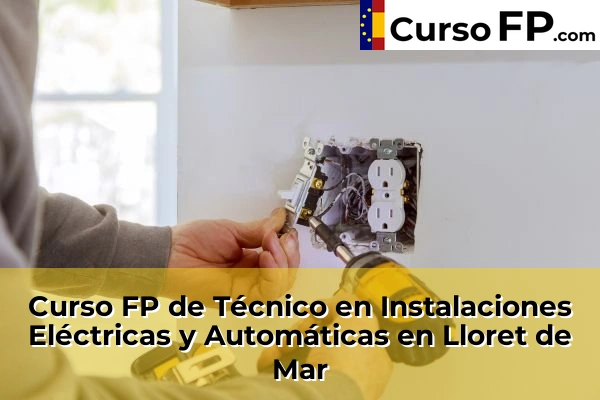 Curso FP de Técnico en Instalaciones Eléctricas y Automáticas en Calonge 42 Curso FP de Técnico en Instalaciones Eléctricas y Automáticas en Lloret de Mar