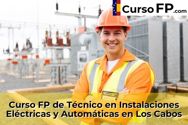 Curso FP de Técnico en Instalaciones Eléctricas y Automáticas en Granda 46 Curso FP de Técnico en Instalaciones Eléctricas y Automáticas en Los Cabos