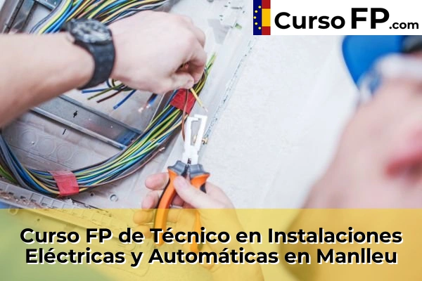 Curso FP de Técnico en Instalaciones Eléctricas y Automáticas en Mataró 82 Curso FP de Técnico en Instalaciones Eléctricas y Automáticas en Manlleu