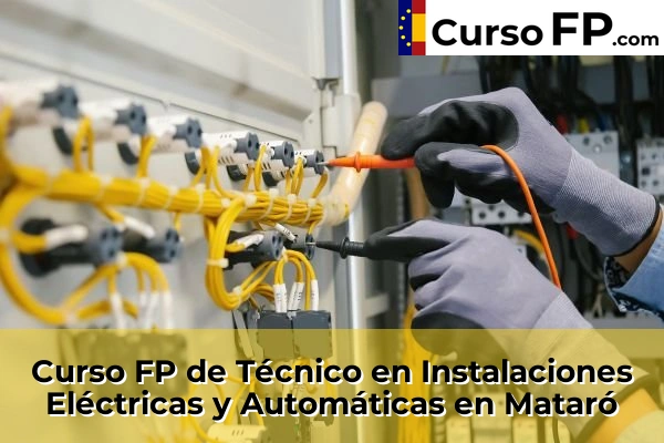 Curso FP de Técnico en Instalaciones Eléctricas y Automáticas en Viladecans 87 Curso FP de Técnico en Instalaciones Eléctricas y Automáticas en Mataró