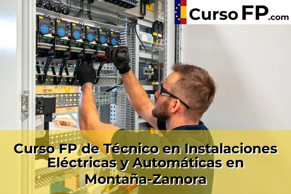 Curso FP de Técnico en Instalaciones Eléctricas y Automáticas en Montaña-Zamora