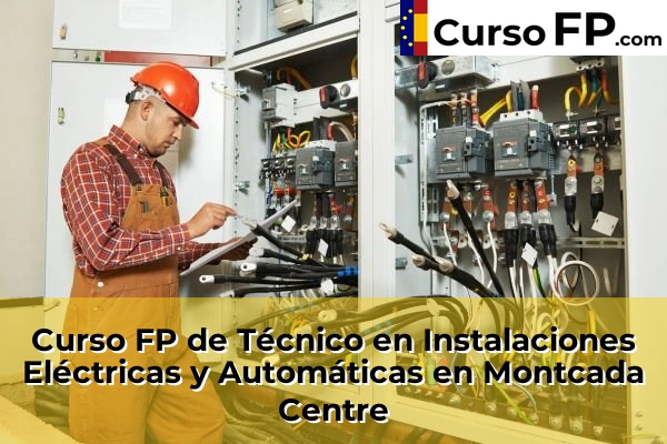 Curso FP de Técnico en Instalaciones Eléctricas y Automáticas en Mataró 94 Curso FP de Técnico en Instalaciones Eléctricas y Automáticas en Montcada Centre