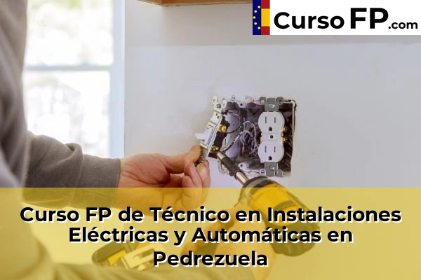Curso FP de Técnico en Instalaciones Eléctricas y Automáticas en Pedrezuela