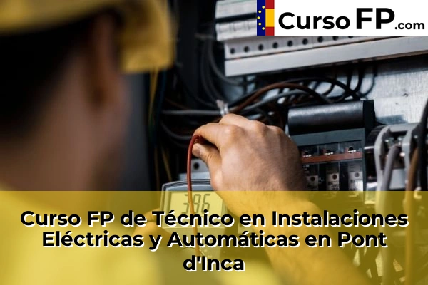Curso FP de Técnico en Instalaciones Eléctricas y Automáticas en Sa Indioteria 60 Curso FP de Técnico en Instalaciones Eléctricas y Automáticas en Pont d'Inca