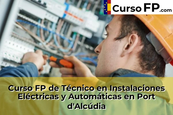 Curso FP de Técnico en Instalaciones Eléctricas y Automáticas en Sa Indioteria 62 Curso FP de Técnico en Instalaciones Eléctricas y Automáticas en Port d'Alcúdia