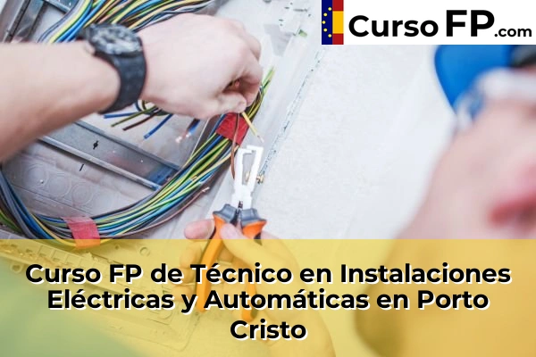 Curso FP de Técnico en Instalaciones Eléctricas y Automáticas en Sa Indioteria 65 Curso FP de Técnico en Instalaciones Eléctricas y Automáticas en Porto Cristo