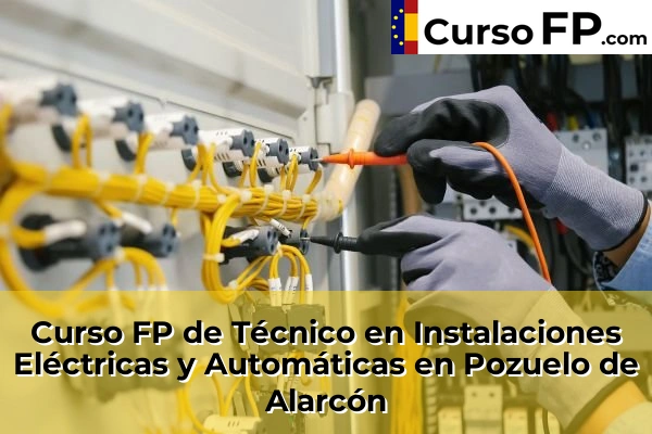 Curso FP de Técnico en Instalaciones Eléctricas y Automáticas en Pozuelo de Alarcón