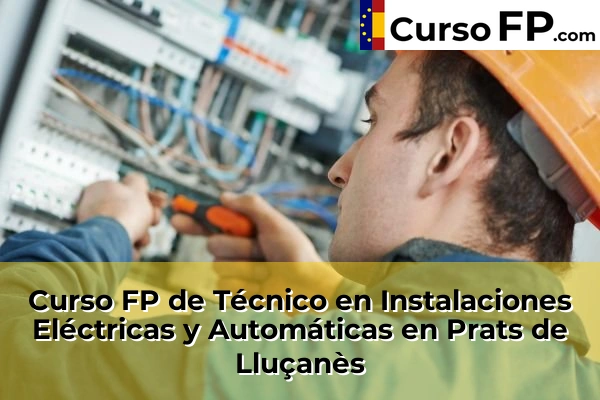 Curso FP de Técnico en Instalaciones Eléctricas y Automáticas en Mataró 108 Curso FP de Técnico en Instalaciones Eléctricas y Automáticas en Prats de Lluçanès