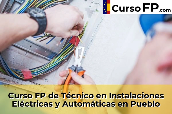 Curso FP de Técnico en Instalaciones Eléctricas y Automáticas en Almenara 55 Curso FP de Técnico en Instalaciones Eléctricas y Automáticas en Pueblo