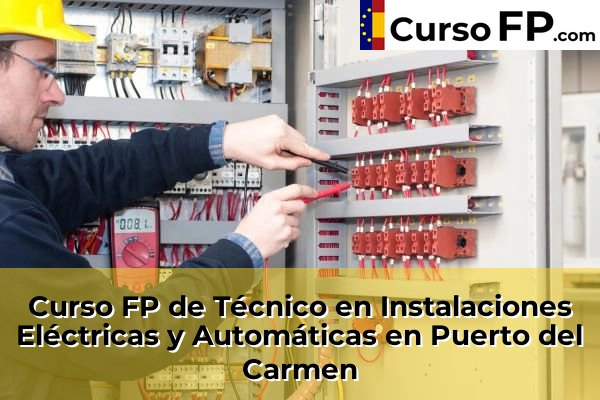 Curso FP de Técnico en Instalaciones Eléctricas y Automáticas en Arrecife 55 Curso FP de Técnico en Instalaciones Eléctricas y Automáticas en Puerto del Carmen