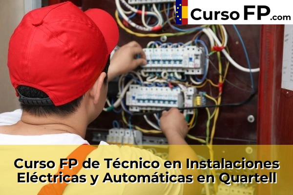 Curso FP de Técnico en Instalaciones Eléctricas y Automáticas en Daimús 180 Curso FP de Técnico en Instalaciones Eléctricas y Automáticas en Quartell