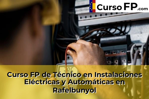Curso FP de Técnico en Instalaciones Eléctricas y Automáticas en Daimús 182 Curso FP de Técnico en Instalaciones Eléctricas y Automáticas en Rafelbunyol