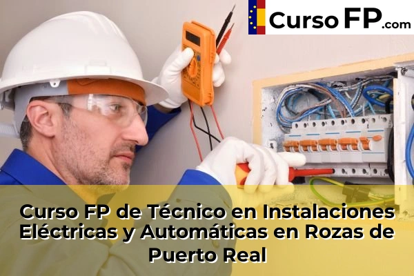 Curso FP de Técnico en Instalaciones Eléctricas y Automáticas en Rozas de Puerto Real