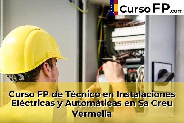 Curso FP de Técnico en Instalaciones Eléctricas y Automáticas en Sa Indioteria 70 Curso FP de Técnico en Instalaciones Eléctricas y Automáticas en Sa Creu Vermella