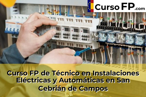 Curso FP de Técnico en Instalaciones Eléctricas y Automáticas en la provincia de Palencia 6 Curso FP de Técnico en Instalaciones Eléctricas y Automáticas en San Cebrián de Campos