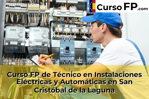 Curso FP de Técnico en Instalaciones Eléctricas y Automáticas en San Cristóbal de la Laguna