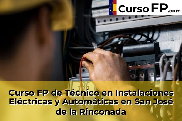 Curso FP de Técnico en Instalaciones Eléctricas y Automáticas en Los Rosales 76 Curso FP de Técnico en Instalaciones Eléctricas y Automáticas en San José de la Rinconada