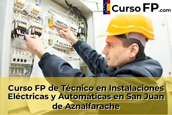 Curso FP de Técnico en Instalaciones Eléctricas y Automáticas en Los Rosales 77 Curso FP de Técnico en Instalaciones Eléctricas y Automáticas en San Juan de Aznalfarache