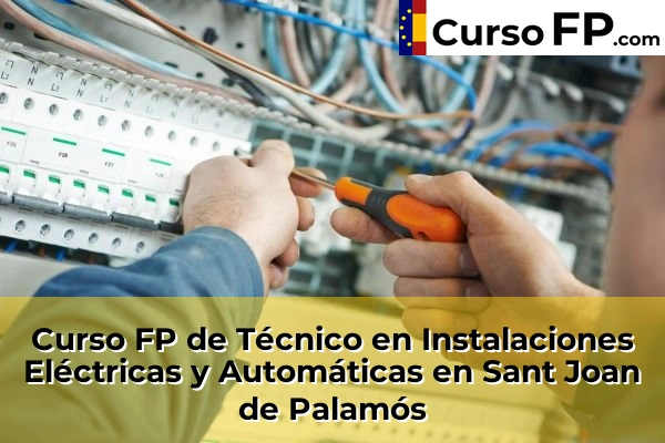 Curso FP de Técnico en Instalaciones Eléctricas y Automáticas en Calonge 56 Curso FP de Técnico en Instalaciones Eléctricas y Automáticas en Sant Joan de Palamós