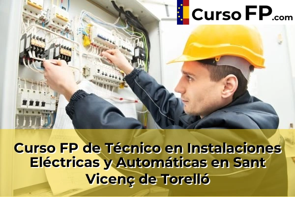 Curso FP de Técnico en Instalaciones Eléctricas y Automáticas en Mataró 137 Curso FP de Técnico en Instalaciones Eléctricas y Automáticas en Sant Vicenç de Torelló