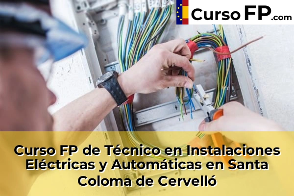 Curso FP de Técnico en Instalaciones Eléctricas y Automáticas en Mataró 139 Curso FP de Técnico en Instalaciones Eléctricas y Automáticas en Santa Coloma de Cervelló