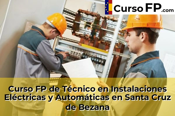 Curso FP de Técnico en Instalaciones Eléctricas y Automáticas en Polanco 56 Curso FP de Técnico en Instalaciones Eléctricas y Automáticas en Santa Cruz de Bezana