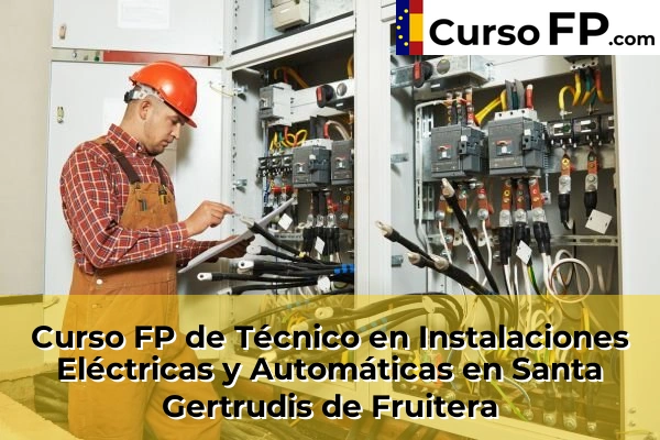 Curso FP de Técnico en Instalaciones Eléctricas y Automáticas en Sa Indioteria 80 Curso FP de Técnico en Instalaciones Eléctricas y Automáticas en Santa Gertrudis de Fruitera