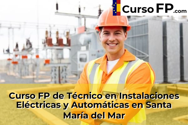 Curso FP de Técnico en Instalaciones Eléctricas y Automáticas en Santa María del Mar
