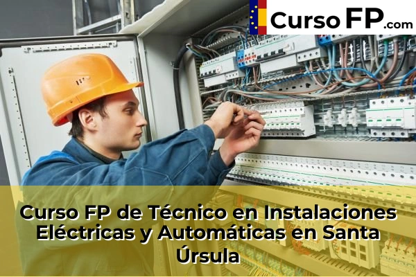 Curso FP de Técnico en Instalaciones Eléctricas y Automáticas en Santa Úrsula