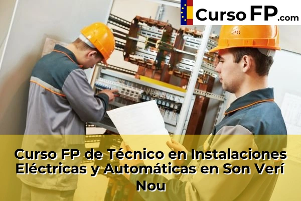 Curso FP de Técnico en Instalaciones Eléctricas y Automáticas en Sa Indioteria 86 Curso FP de Técnico en Instalaciones Eléctricas y Automáticas en Son Verí Nou