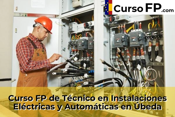 Curso FP de Técnico en Instalaciones Eléctricas y Automáticas en Úbeda