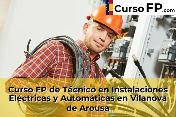 Curso FP de Técnico en Instalaciones Eléctricas y Automáticas en Vilanova de Arousa