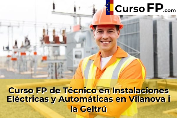Curso FP de Técnico en Instalaciones Eléctricas y Automáticas en Mataró 161 Curso FP de Técnico en Instalaciones Eléctricas y Automáticas en Vilanova i la Geltrú