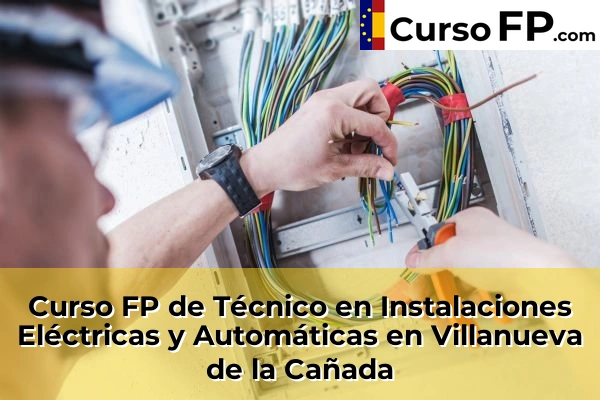 Curso FP de Técnico en Instalaciones Eléctricas y Automáticas en Villanueva de la Cañada