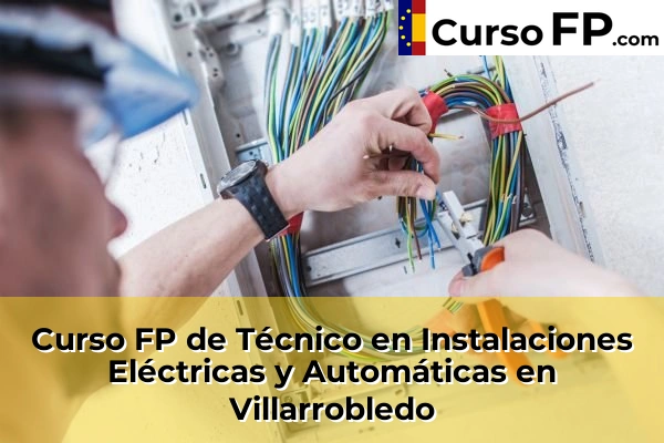 Curso FP de Técnico en Instalaciones Eléctricas y Automáticas en Caudete 37 Curso FP de Técnico en Instalaciones Eléctricas y Automáticas en Villarrobledo