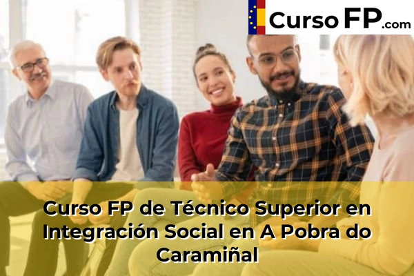 Curso FP de Técnico Superior en Integración Social en Carballal 33 Curso FP de Técnico Superior en Integración Social en A Pobra do Caramiñal