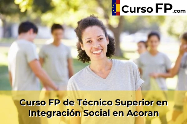Curso FP de Técnico Superior en Integración Social en la provincia de Tenerife 2 Curso FP de Técnico Superior en Integración Social en Acoran